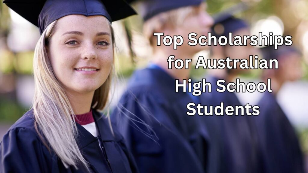 Top Scholarships for Australian High School Students