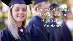 Top Scholarships for Australian High School Students in 2025